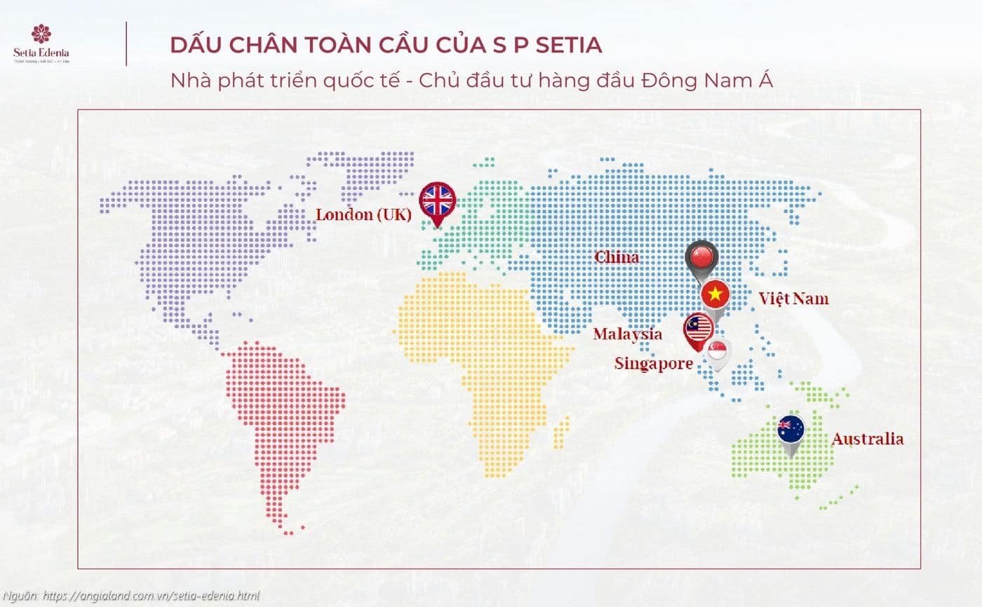 Dấu chân toàn cầu của S P Setia - Chủ đầu tư hàng đầu Đông Nam Á (Việt Nam, Anh, Úc, Singapore, Malaysia, Trung Quốc)